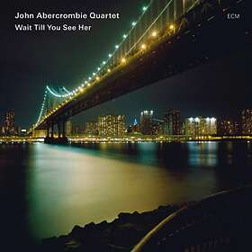 John Abercrombie Wait Till You See Her CD