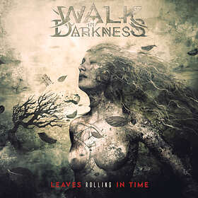 Walk In Darkness Leaves Rolling Time CD