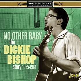 Dickie Bishop The Story No Other Baby 1955-1961 CD