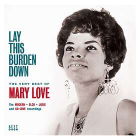 Mary Love Lay This Burden Down The Very Best Of (Remastered) CD