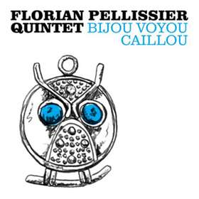 Florian Pellissier Bijou Voyou Caillou CD