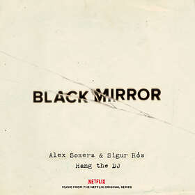 Alex Somers & Sigur Ros Black Mirror: Hang The Dj CD