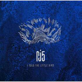 Pj5 I Told The Bird CD