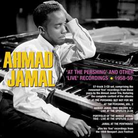 Ahmad Jamal At The Pershing And Other 'live' Recordings 1958-59 CD