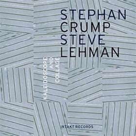 Stephan Crump & Steve Lehman Kaleidoscope And Collage CD