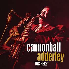 Cannonball Adderley Dis Here CD