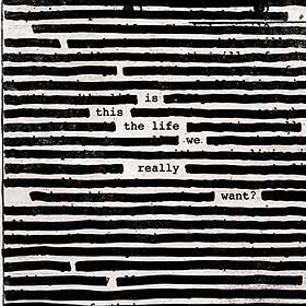 Roger Waters Is This The Life We Really Want? CD