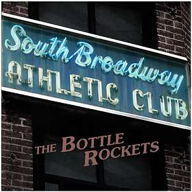 The Bottle Rockets South Broadway Athletic Club CD