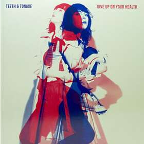 Teeth & Tgue Give Up Your Health LP