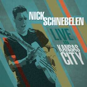 Nick Schnebelen Live In Kansas City CD
