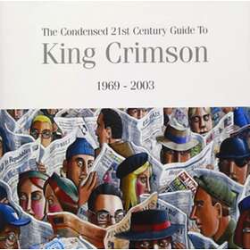 Crimson The Condensed 21st Century Guide To 1969-2003 CD