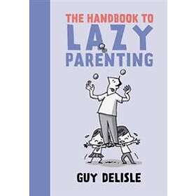 The Handbook To Lazy Parenting