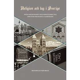 Religion och lag i Sverige : Från likgiltighet och nedlåtande till oro och parallella samhällen