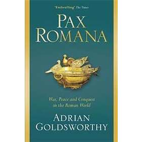 Adrian Goldsworthy: Pax Romana