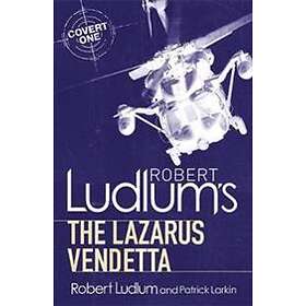 Robert Ludlum, Patrick Larkin: Robert Ludlum's The Lazarus Vendetta