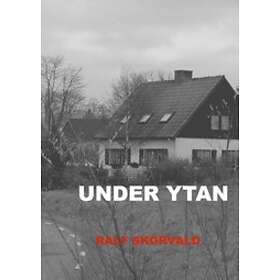 Ralf Skörvald: Under Ytan