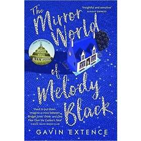 Gavin Extence: The Mirror World of Melody Black