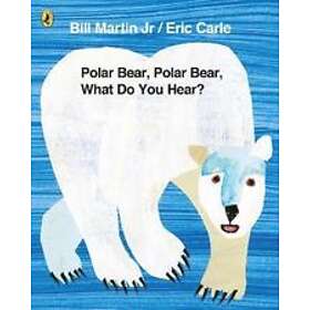 Mr Bill Martin Jr, Eric Carle: Polar Bear, What Do You Hear?