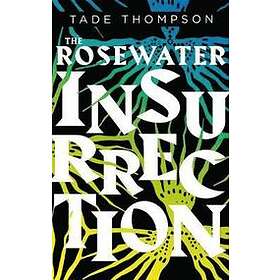 Tade Thompson: The Rosewater Insurrection