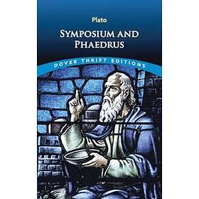 Plato: Symposium and Phaedrus