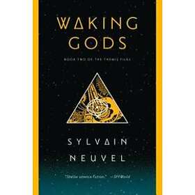 Sylvain Neuvel: Waking Gods