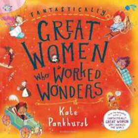 Kate Pankhurst: Fantastically Great Women Who Worked Wonders