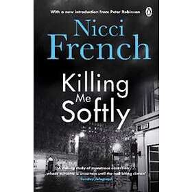 Nicci French: Killing Me Softly
