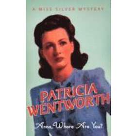 Patricia Wentworth: Anna, Where Are You?