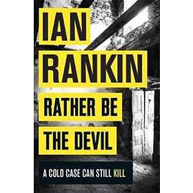 Ian Rankin: Rather Be the Devil