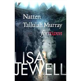 Lisa Jewell: Natten Tallulah Murray försvann