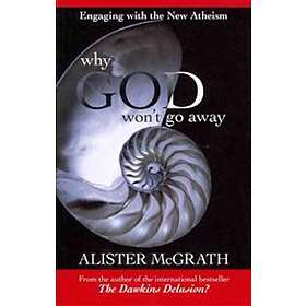 Alister McGrath: Why God Won't Go Away