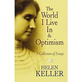 Helen Keller: The World I Live In and Optimism