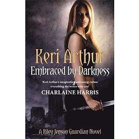 Keri Arthur: Embraced By Darkness