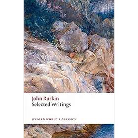 John Ruskin: Selected Writings