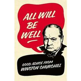 Richard M Langworth: All Will Be Well