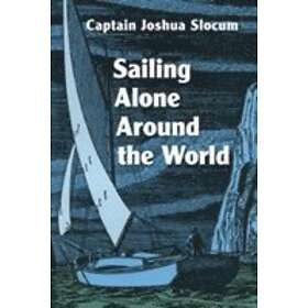 Joshua Slocum: Sailing Alone Around the World
