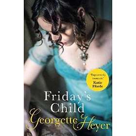 Georgette Heyer: Friday's Child