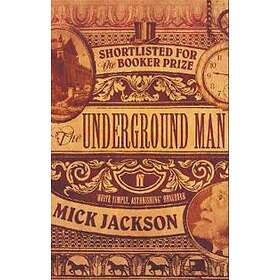 Mick Jackson: The Underground Man
