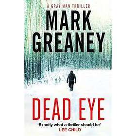Mark Greaney: Dead Eye