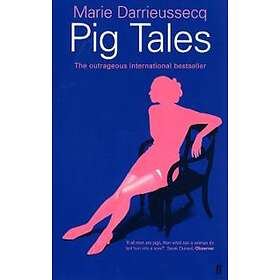 Marie Darrieussecq: Pig Tales
