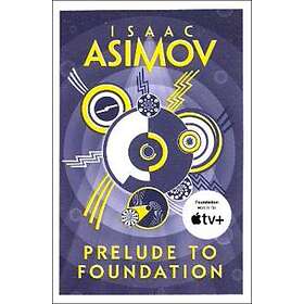 Isaac Asimov: Prelude to Foundation