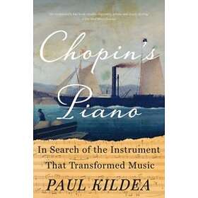 Paul Kildea: Chopin's Piano