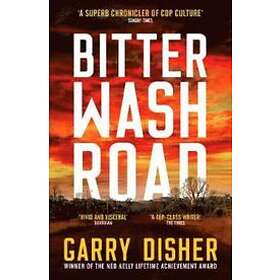 Garry Disher: Bitter Wash Road