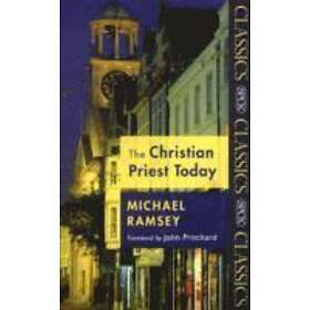 Michael Ramsey: The Christian Priest Today