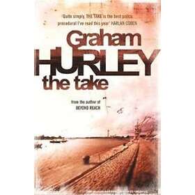 Graham Hurley: The Take