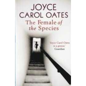 Joyce Carol Oates: The Female of the Species