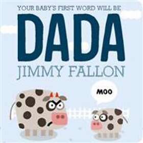 Jimmy Fallon: Your Baby's First Word Will Be Dada