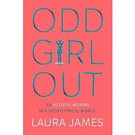 Laura James: Odd Girl Out