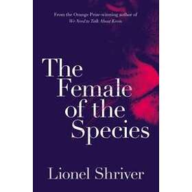 Lionel Shriver: The Female of the Species