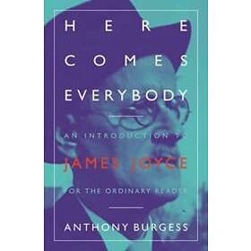 Anthony Burgess: Here Comes Everybody